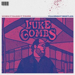 Luke Combs - When It Rains It Pours (YEAHRIGHT Remix)