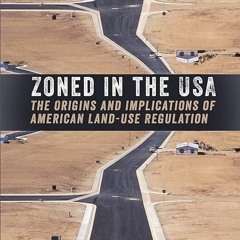 read✔ Zoned in the USA: The Origins and Implications of American Land-Use Regulation