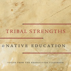 #Download# Epub Tribal Strengths and Native Education: Voices from the Reservation Classroom Full