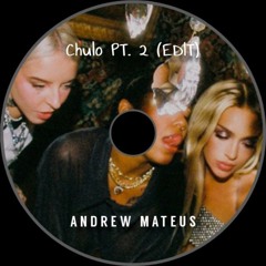 Chulo Pt.2 – (EDIT) - Andrew Mateus