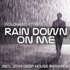 Rain Down On Me  (2014 Deep House Remix)