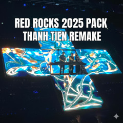 RED ROCKS 2025 PACK - THANH TIEN REMAKE