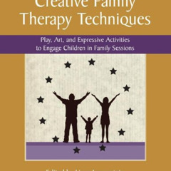 download KINDLE 💜 Creative Family Therapy Techniques: Play, Art, and Expressive Acti