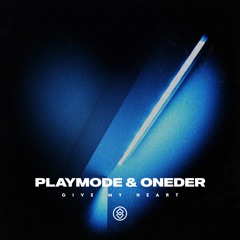 PLAYMODE & ONEDER - Give my Heart