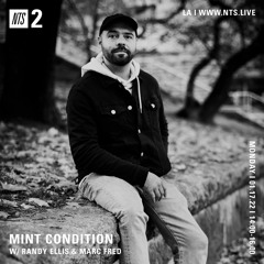 Mint Condition w DJ Randy Ellis and Marc Fred (NTS) 01.17.22