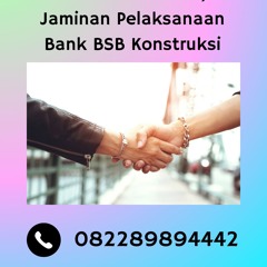 NON COLLATERAL, Tlp 0822-8989-4442 Jaminan Pelaksanaan Bank BSB Konstruksi