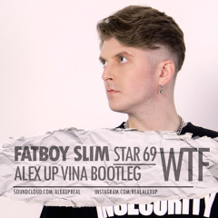 Fatboy Slim - Star 69 (Alex Up Bootleg)