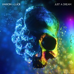 Kaivon X Lucii - Just A Dream