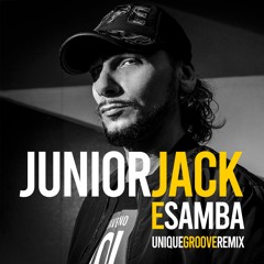 Junior Jack - Esamba (Unique Groove Remix)