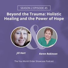 Beyond the Trauma: Holistic Healing and the Power of Hope