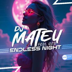DJ Mateu Feat. Eira - Endless Night Short Mix