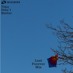 Time Didn´t Matter (Lost Forever Mix)
