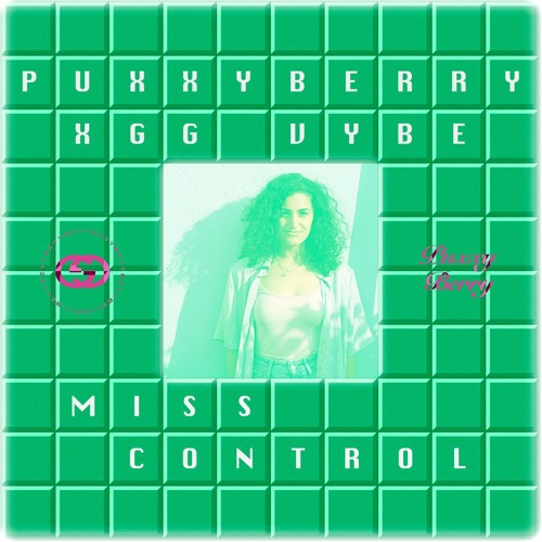GG Vybe x Puxxyberry : Miss Control