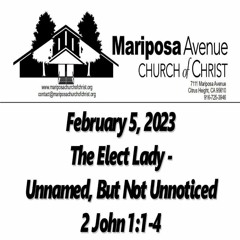 2023-02-05 - The Elect Lady - Unnamed, But Not Unnoticed (2 John 1:1-4) - Nathan Franson