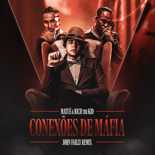 Stream Matuê - Conexões de Máfia feat. Rich the Kid (John Failly