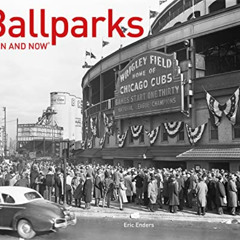 View KINDLE 📍 Ballparks Then and Now® by  Eric Enders EBOOK EPUB KINDLE PDF