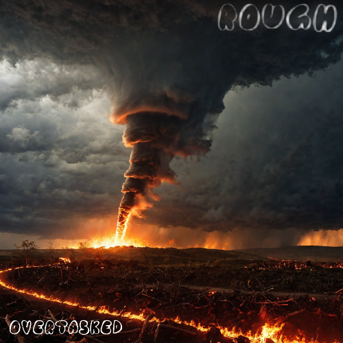 Overtasked - Rough