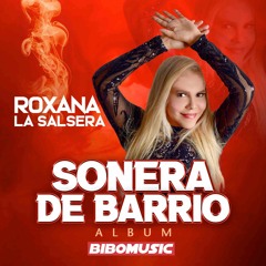 Roxana La Salsera " Sonera De Barrio "