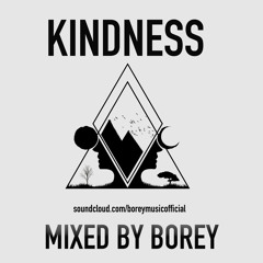Kindness Mixed By Borey