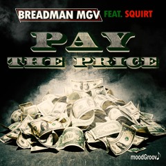 Breadman MGV - Pay The Price Ft. Squirt