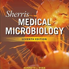 ( RXf ) Sherris Medical Microbiology, Seventh Edition by  Kenneth Ryan,Nafees Ahmad,J. Andrew Alspau