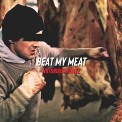 Beat My Meat (prod. by RolandJoeC x NasaGotThatHeat)