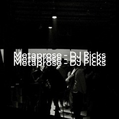 Metaprose - DJ Picks