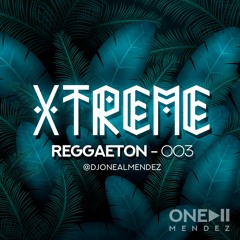 Reggaeton Xtreme 2020 - O'neal Mendez (Mix)
