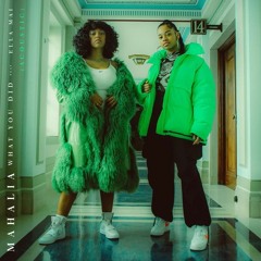 Mahalia (feat. Ella Mai) - What You Did (Aydn's 160 Flip)