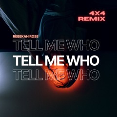 REBEKAH ROSE - TELL ME WHO