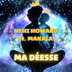 MA DÉESSE FT. MAKALA
