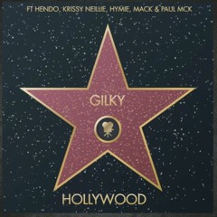 Gilky - Hollywood [21] Ft Hendo, Krissy Neillie, Hymie, Mack, Mck