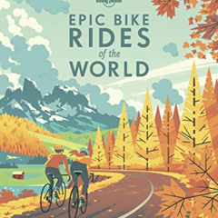 DOWNLOAD KINDLE 📒 Epic Bike Rides of the World 1 by  Lonely Planet [KINDLE PDF EBOOK