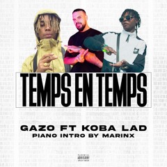 Zola Ft Koba LaD And Kore - Temps En Temps (Intro Piano By Marinx)