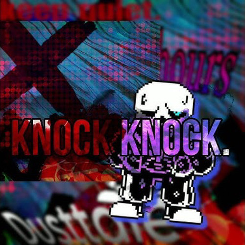 Dusttale - The Last 27 Hours - Ruin Sans Encounter - Knock Knock