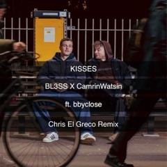 Bl3ss & CamrinWatsin - Kisses feat. Bbyclose (Chris El Greco Remix)