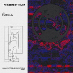 The Sound of Touch | Full Hendy | November 2023