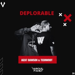 Aizat Dawson & Techwoot (Deplorable) (Extended Mix)