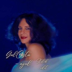 Gal Costa - Azul (Stilck Edit )