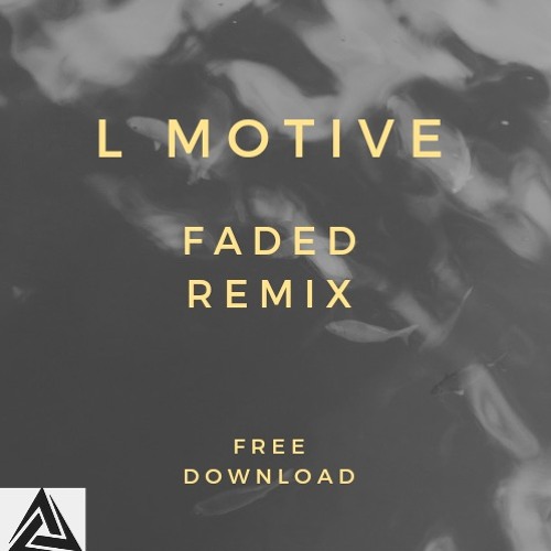 ZHU - Faded (L-Motive Remix) (FREE DL)
