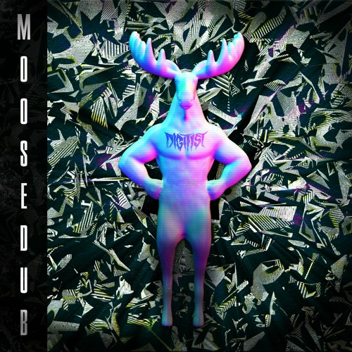 DIGITIST - MOOSE DUB
