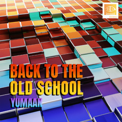 Yumaan - Back To The Old School (Short Play)