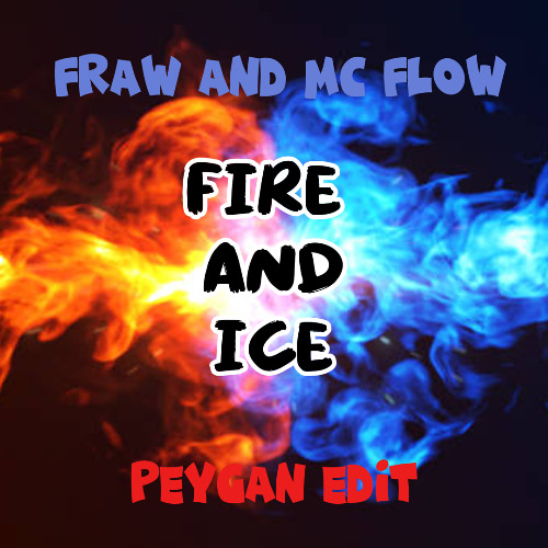 FRAW - FIRE & ICE (PEYGAN EDIT)(FREE DOWNLOAD)