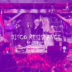 DISCO RESISTANCE- HALLOWEEN 2022