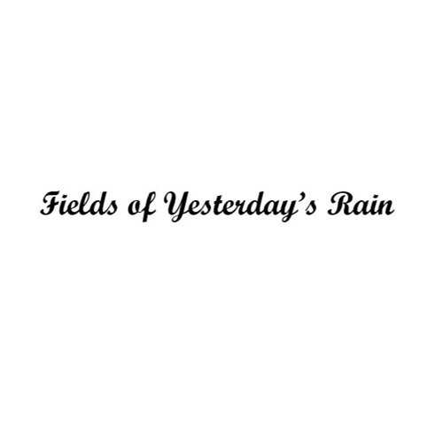 Fields of Yesterday's Rain