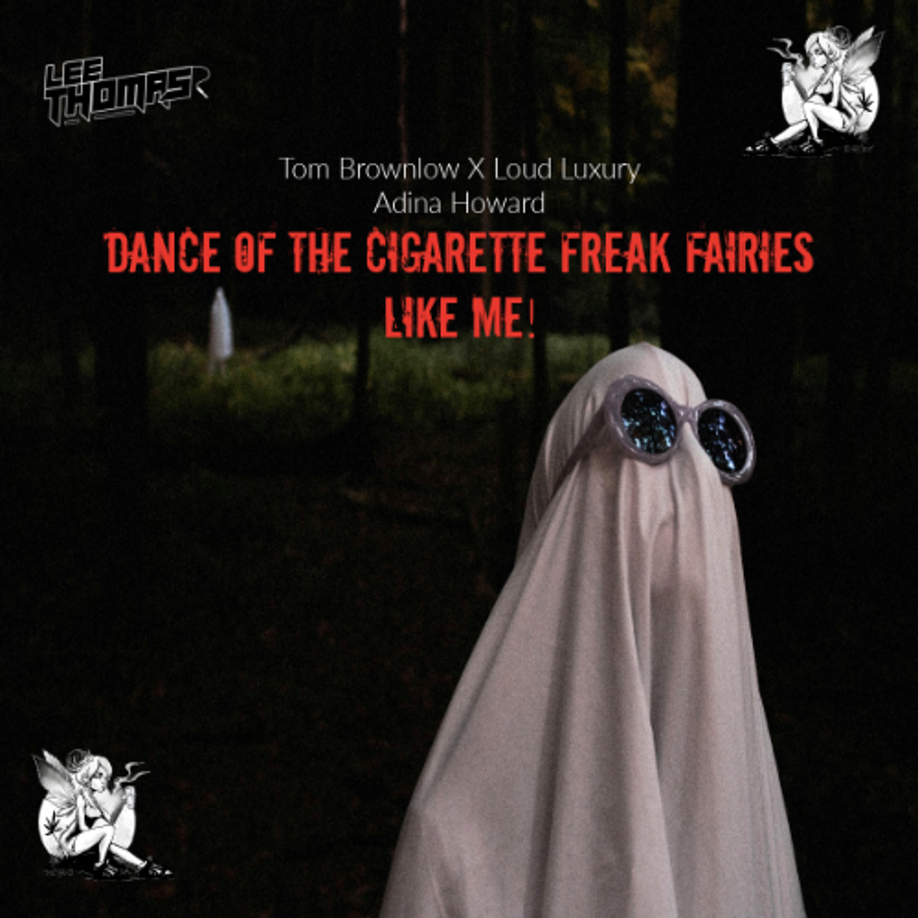 Dance Of The Cigarette Freak Fairies Like Me (Lee Thomas 'HALLOWEEN' Mashup) episode artwork