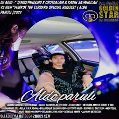 DJ ADID -"TAMBAHINDONG x CROTDALAM &  KASIH SAYANGILAH V2 NEW "FUNKOT TOP (ALDO PARULI)2023