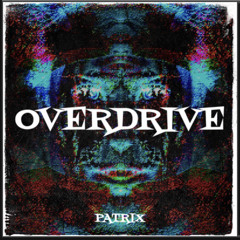Overdrive ( OUT ON SPOTIFY)