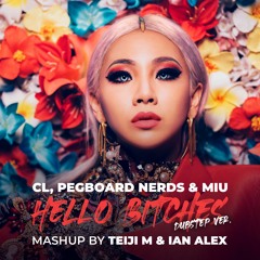CL - Hello Bitches (Dusbtep Mashup By Teiji M & Ian Alex)