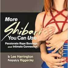 free KINDLE 💖 More Shibari You Can Use: Passionate Rope Bondage and Intimate Connect